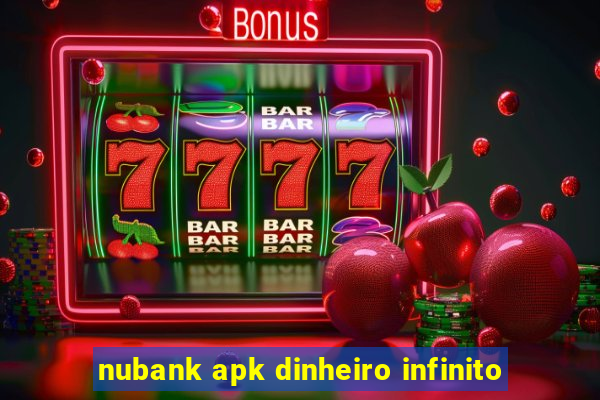 nubank apk dinheiro infinito